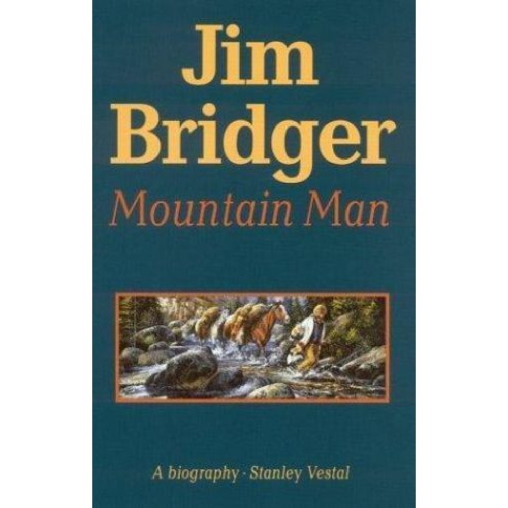 Jim Bridger, Mountain Man, by Vestal, Stanley, Biography Of The West Paperback